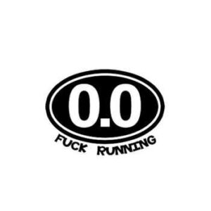 0.0 Fuck Running Marathon Vinyl Decal Sticker