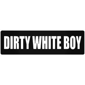 Dirty White Boy Vinyl Decal Sticker