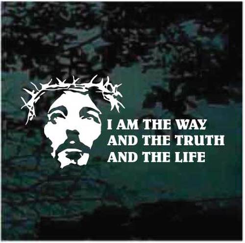 I Am The Way And The Truth And The Life Jesus Christian Vinyl Decal Sticker