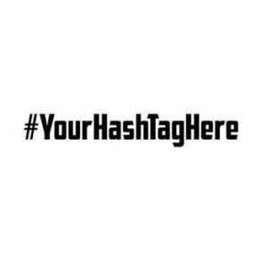 #YourHashTagHere Vinyl Decal Sticker