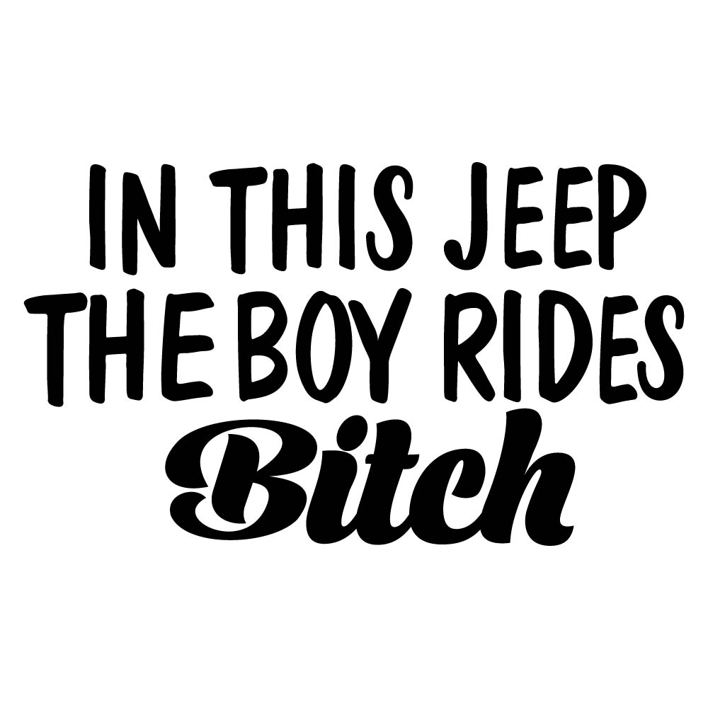 in this jeep the boy rides bitch jeep decal stickers