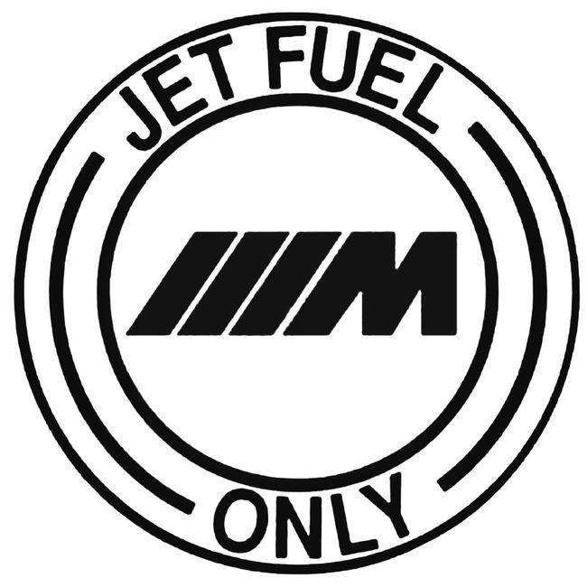 Jet Fuel Only Bmw M 1 Decal Sticker