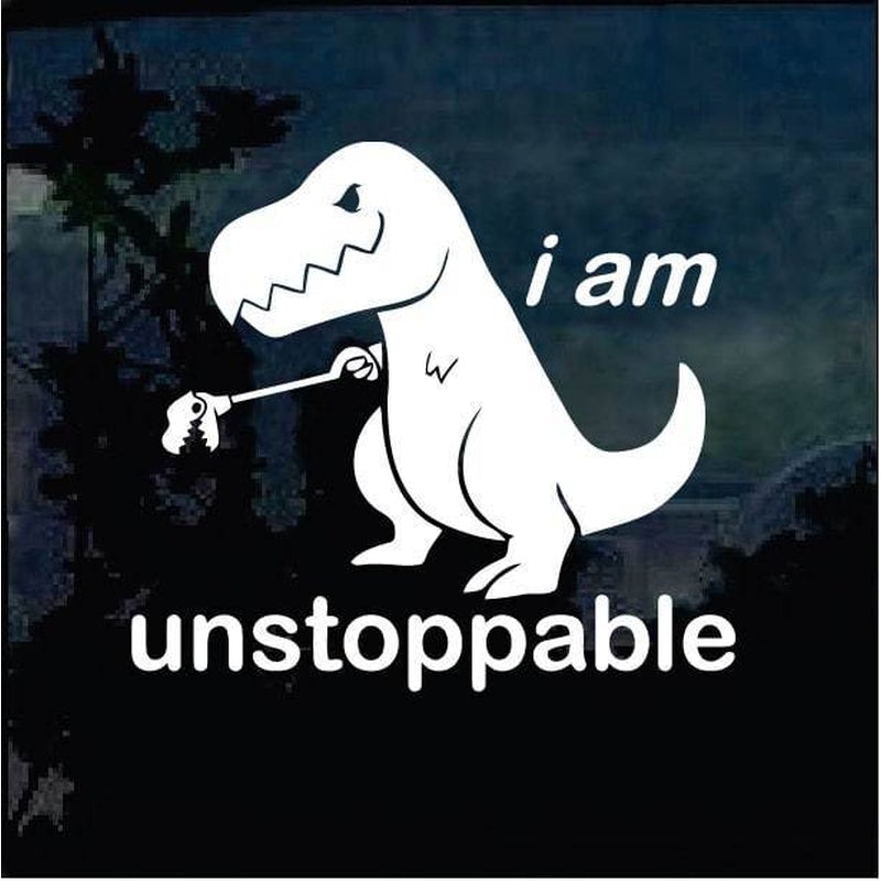 T Rex unstoppable Window Decal Sticker